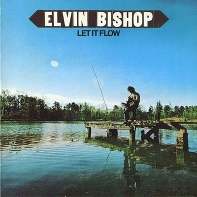 ELVIN BISHOP / エルヴィン・ビショップ / レット･イット･フロー（紙）