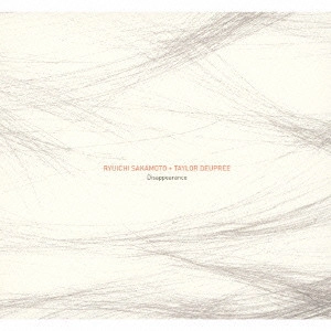 SAKAMOTO RYUICHI,TAYLOR DEUPREE / 坂本龍一,テイラー・デュプリー / Disappearance / DISAPPEARANCE