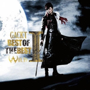 GACKT / BEST OF THE BEST vol.1 ―WILD―