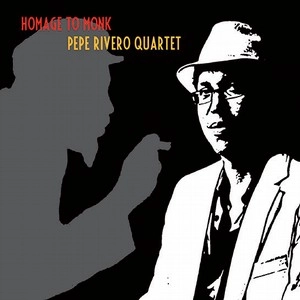 PEPE RIVERO / ペペ・リベロ / HOMAGE TO MONK