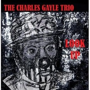 CHARLES GAYLE / チャールス・ゲイル / LOOK UP