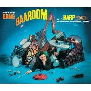 DICK SCHORY / ディック・ショリー / MUSIC FOR BANG, BAA-ROOM AND HARP