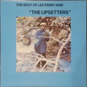 LEE PERRY / リー・ペリー / BEST OF LEE PERRY AND "THE UPSETTERS"