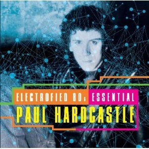 PAUL HARDCASTLE / ポール・ハードキャッスル / ELECTROFIED 80S:ESSENTIAL
