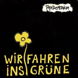 PANDEMONIUM / パンデモニウム / WIR FAHREN INS GRUNE
