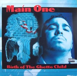 MAIN ONE / BIRTH OF THE GHETTO CHILD