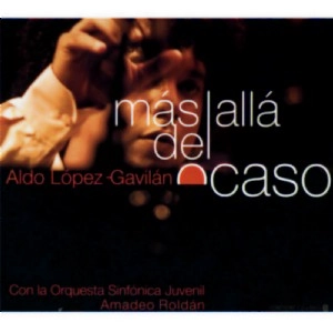 ALDO LOPEZ-GAVILAN / アルド・ロペス・ガビラン / MAS ALLA DEL OCASO / MAS ALLA DEL OCASO(W/DVD)