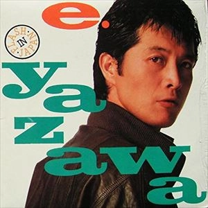 EIKICHI YAZAWA / 矢沢永吉 / FLASH IN JAPAN