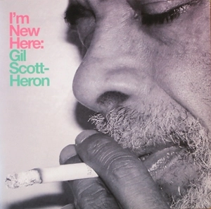 GIL SCOTT-HERON / ギル・スコット・ヘロン / I'M NEW HERE
