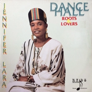 JENNIFER LARA / ジェニファー・ララ / DANCEHALL ROOTS & LOVERS