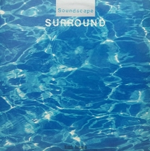 HIROSHI YOSHIMURA / 吉村弘 / サラウンド / Soundscape 1: SURROUND