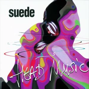 SUEDE / スウェード / HEAD MUSIC