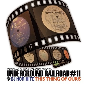 DJ NORIHITO /  UNDERGROUND RAIL ROAD #11
