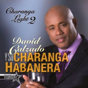 DAVID CALZADO Y SU CHARANGA HABANERA / ダビー・カルサード・イ・ス・チャランガ・アバネーラ / CHARANGA LIGHT 2