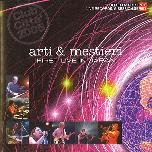 ARTI E MESTIERI / アルティ・エ・メスティエリ / FIRST LIVE IN JAPAN