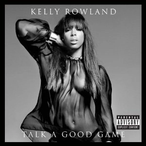 KELLY ROWLAND / ケリー・ローランド / TALK A GOOD GAME