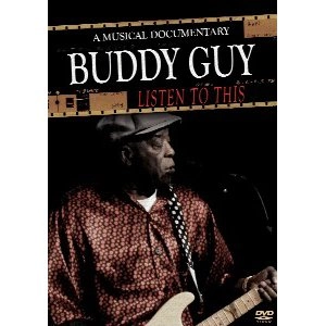 BUDDY GUY / バディ・ガイ / LISTEN TO THIS: A MUSICAL DOCUMENTARY