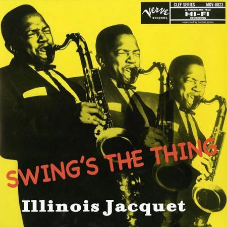 ILLINOIS JACQUET / イリノイ・ジャケー / SWING'S THE THING