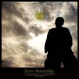 HIDEKI / 栄喜 / 栄喜Zero~Returning~ / HIDEKI ZERO - RETURNING -