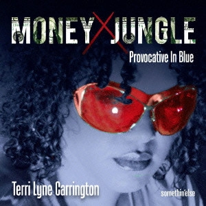 TERRI LYNE CARRINGTON / テリ・リン・キャリントン / マネー・ジャングル2013  / MONEY JUNGLE PROVOCATIVE IN BLUE