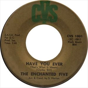 ENCHANTED FIVE / HAVE YOU EVER / TRY A LITTLE LOVE