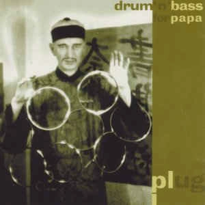 PLUG / プラグ(ルーク・ヴァイバート) / DRUM'N'BASS FOR PAPA