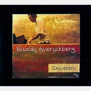 NICOLAS GUERSCHBERG / ニコラス・ゲルシュベルグ / ENCUENTRO