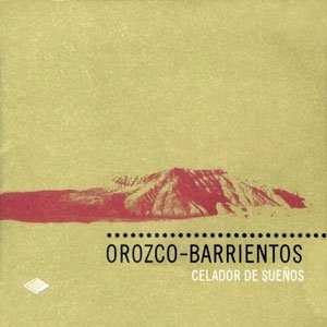 OROZCO - BARRIENTOS / オロスコ - バリエントス / CELADOR DE SUENOS
