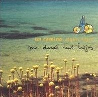 ME DARAS MIL HIJOS / メ・ダラス・ミル・イーホス / UN CAMINO ALGUN LUGAR