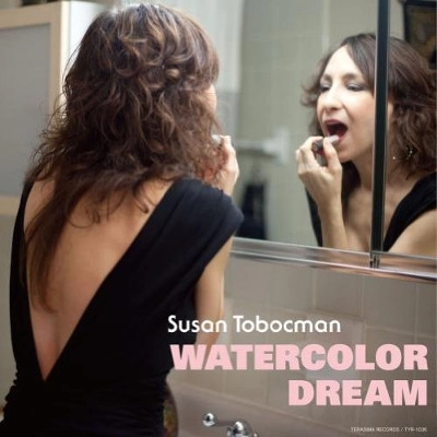 SUSAN TOBOCMAN / スーザン・トボックマン / ウォーターカラー･ドリーム