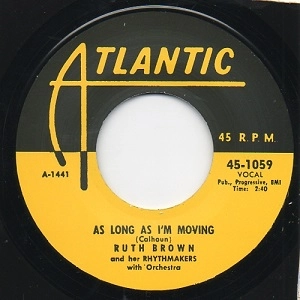 RUTH BROWN / ルース・ブラウン / TEARDROPS FROM MY EYES + AS LONG AS I'M MOVING