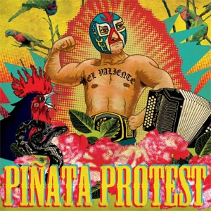 PINATA PROTEST / EL VALIENTE