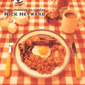 NICK HEYWARD / ニック・ヘイワード / FROM MONDAY TO SUNDAY