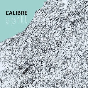 CALIBRE / カリブル / SPILL