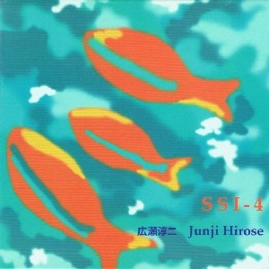 JUNJI HIROSE / 広瀬淳二 / エスエスアイ - ４ / SSI-4