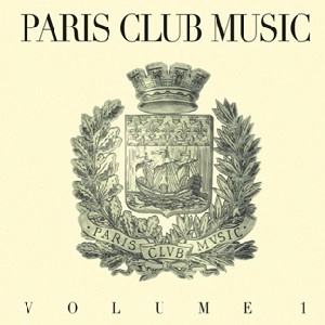 V.A.(FRENCH FRIES,MANARE,TOWN...)  / PARIS CLUB MUSIC VOLUME 1