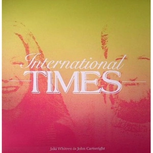 JAKI WHITREN & JOHN CARTWRIGHT / ジャッキー・ホイットレン & ジョン・カートライト / INTERNATIONAL TIMES