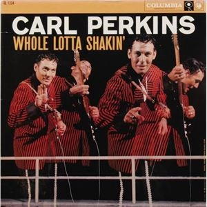 CARL PERKINS / カール・パーキンス / WHOLE LOTTA SHAKIN' / WHOLE LOTTA SHAKIN