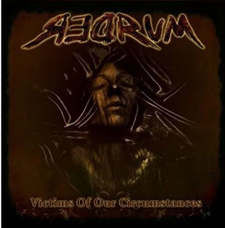 REDRUM (from Greece) / VICTIM OF OUR CIRCUMSTANCES