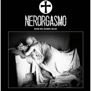 NERORGASMO / PASSIONE NERA DISCOGRAFIA 1985-1993 (2LP)