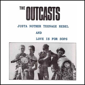 OUTCASTS / アウトキャスツ / JUST ANOTHER TEENAGE REBEL 