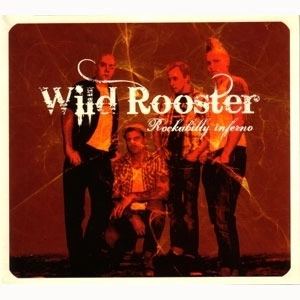 WILD ROOSTER / ROCKABILLY INFERNO