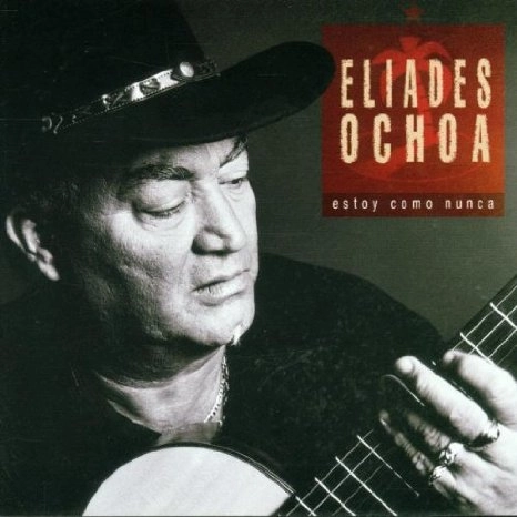 ELIADES OCHOA / ESTOY COMO NUNCA