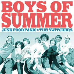 JUNK FOOD PANIC×THE SWiTCHERS / ボーイズオブサマー