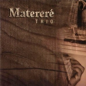 MATERERE TRIO  / マテレレ・トリオ / MATERERE TRIO / MATERERE TRIO 