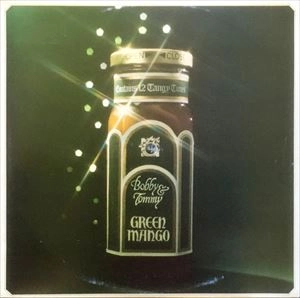 BOBBY & TOMMY / GREEN MANGO