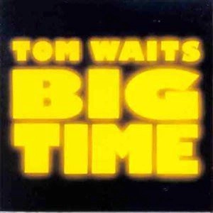 TOM WAITS / トム・ウェイツ / BIG TIME