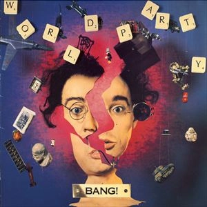 WORLD PARTY / ワールド・パーティー / BANG!