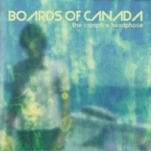 BOARDS OF CANADA / ボーズ・オブ・カナダ / キヤンプフアイヤヘツドフエイズ / CAMPFIRE HEADPHASE