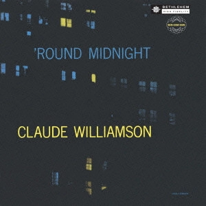 CLAUDE WILLIAMSON / クロード・ウィリアムソン / ラウンド・ミッドナイト / 'ROUND MIDNIGHT